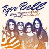 TIGER BELL  - CD DON'T WANNA HEAR ABOUT..