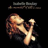 BOULAY ISABELLE  - CD AU MOMENT D'ETRE A VOUS
