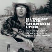 LYON SHANNON  - CD MY THROAT IS SOAR