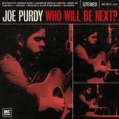 PURDY JOE  - CD WHO WILL BE NEXT?