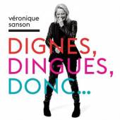 SANSON VERONIQUE  - CD DIGNES, DINGUES, DONC... -DIGI-