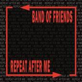 BAND OF FRIENDS  - CD REPEAT AFTER ME