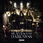 DESTRUCTIVE TENDENCIES  - 2xCD SLAVES TO THE DARKNESS