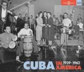 VARIOUS  - 3xCD CUBA IN AMERICA 1939-1962