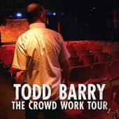 BARRY TODD  - CD CROWD WORK TOUR -CD+DVD-