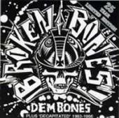 BROKEN BONES  - VINYL DEM BONES -RSD- [VINYL]