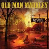 OLD MAN MARKLEY  - SI BLOOD ON MY HANDS /7