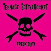 TEENAGE BOTTLEROCKET  - VINYL FREAK OUT [VINYL]