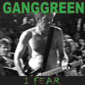 GANG GREEN  - SI I FEAR/THE OTHER PLACE /7