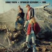 SONIC YOUTH  - CD SPINHEAD SESSIONS 1986