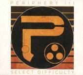PERIPHERY  - CD PERIPHERY 3 - SELECT DIFFICULTY