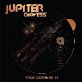 OKWESS JUPITER  - VINYL TROPOSPHERE 13 [VINYL]