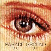 PARADE GROUND  - CD CUT UP