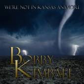 KIMBALL BOBBY  - CD WE'RE NOT IN KANSAS ANYMORE