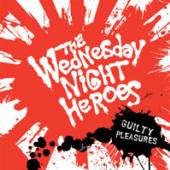 WEDNESDAY NIGHT HEROES  - CD GUILTY PLEASURES