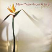 NEW MUSIK  - 2xCD FROM A TO B/ANYWHERE