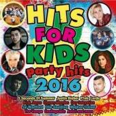  HITS FOR KIDS: PARTY HITS 2016 / VARIOUS - supershop.sk