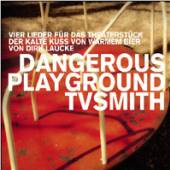 TV SMITH  - CD DANGEROUS PLAYGROUND