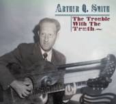 SMITH ARTHUR Q.  - 2xCD TROUBLE WITH THE TRUTH