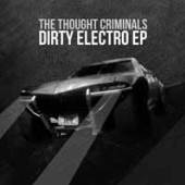 THOUGHT CRIMINALS  - 2xCD DIRTY ELECTRO
