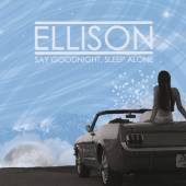 ELLISON  - CD SAY GOODNIGHT, SLEEP ALON