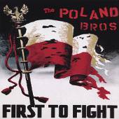 POLAND BROS.  - CD FIRST TO FIGHT