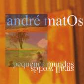 MATOS ANDRE  - CD PEQUENOS MUNDOS/SMALL WOR