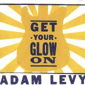 LEVY ADAM  - CD GET YOUR GLOW ON