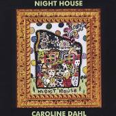 DAHL CAROLINE  - CD NIGHT HOUSE