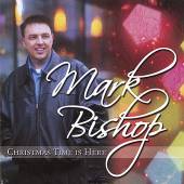 BISHOP MARK  - CD CHRISTMAS TIME IS HERE