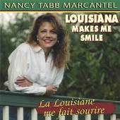 NANCY TABB MARCANTEL  - CD LOUISIANA MAKES ME SMILE
