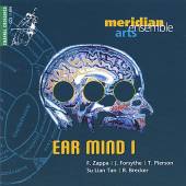 MERIDIAN ARTS ENSEMBLE  - CD EAR MIND I