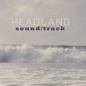 HEADLAND  - CD SOUND/TRACK