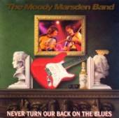MOODY MARSDEN BAND  - CD NEVER TURN OUR BACK ON TH