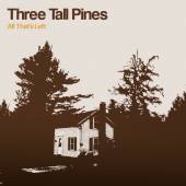 THREE TALL PINES  - CD ALL THAT'S LEFT