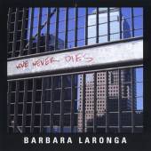 BARBARA LARONGA  - CD LOVE NEVER DIES