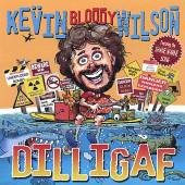 WILSON KEVIN -BLOODY-  - CD DILLIGAF