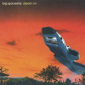 BIG SPACESHIP  - CD DREAM ON -14TR-