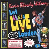 WILSON KEVIN 'BLOODY'  - 2xCD LET LOOSE LIVE IN LODON