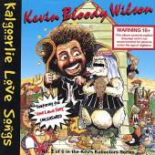 WILSON KEVIN -BLOODY-  - CD KALGOORLIE LOVE SONGS