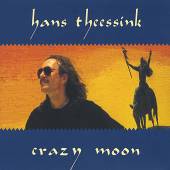 THEESSINK HANS  - CD CRAZY MOON