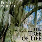 PHAREZ WHITTED  - CD TREE OF LIFE