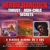 HANCOCK HERBIE  - CD THRUST/MANCHILD/SECRETS