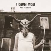 FLANNERY MICK  - CD I OWN YOU