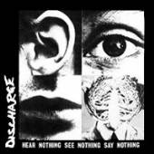 DISCHARGE  - CDD HEAR NOTHING SEE NOTHING SAY..