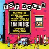 TOY DOLLS  - CD FAR OUT DISC