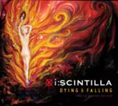 I:SCINTILLA  - 2xCD DYING & FALLING +..