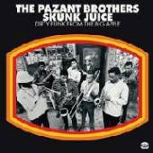 PAZANT BROTHERS  - VINYL SKUNK JUICE: D..