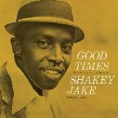 SHAKEY JAKE  - VINYL GOOD TIMES -HQ- [VINYL]