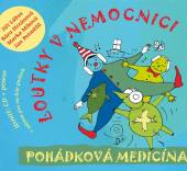 LOUTKY V NEMOCNICI  - CD POHADKOVA MEDICINA